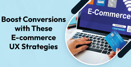Boost Conversions with These E-commerce UX Strategies