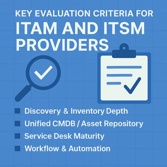 Key Evaluation Criteria for ITAM and ITSM Providers